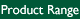 Product Range